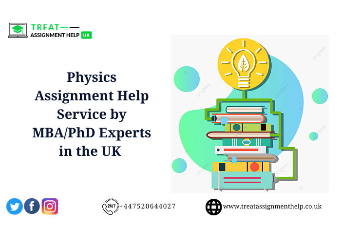 Physics Assignment Help Service by MBA/PhD Experts in the UK