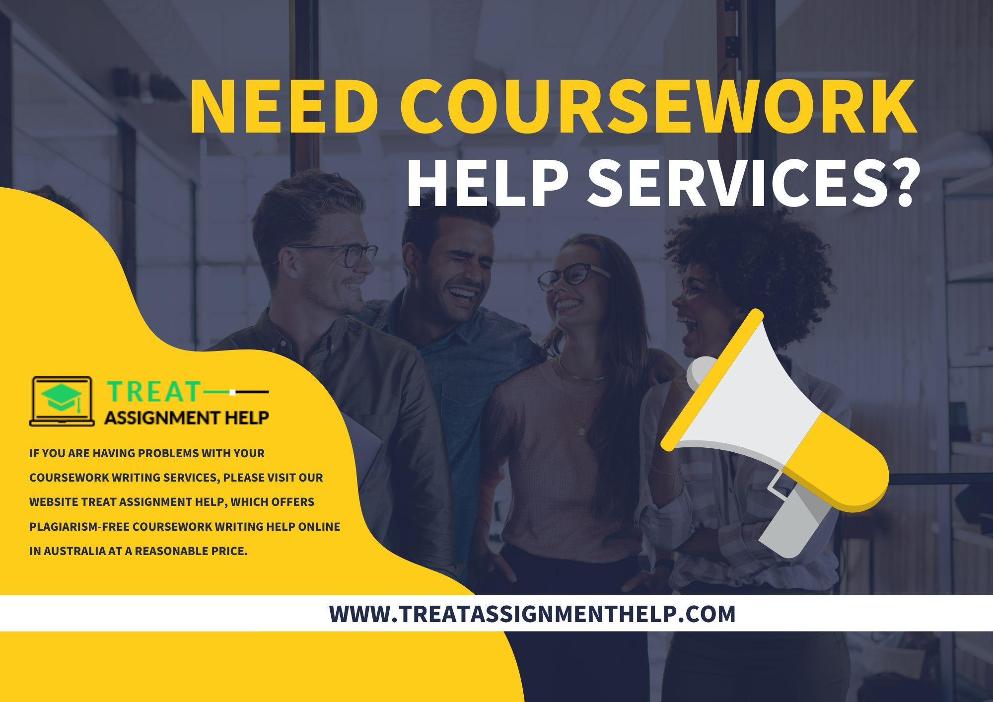 Treat Assignment Help providing plagiarism free coursework writing help online in Australia online at reasonable price.